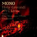 Mono with The Wordless Music Orchestra - Holy Ground: NYC Live