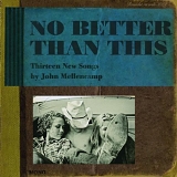 John Mellencamp - No Better Than This (Advance CD)