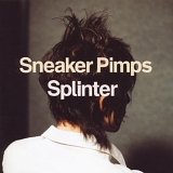 Sneaker Pimps - Splinter