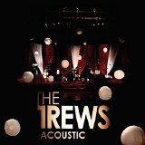 The Trews - Friends & Total Strangers (Acoustic)