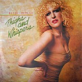 Bette Midler - Thighs And Whispers