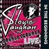 Stevie Ray Vaughan And Double Trouble - In The Beginning