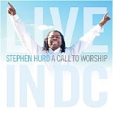 Hurd, Stephen - A Call To Worship --- Live In D.C.