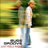 Groove, Euge - Just Feels Right