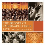 Brooklyn Tabernacle Choir - LIVE ...This is Your House - Disc 1
