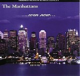 Manhattans - Even Now