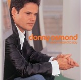 Osmond, Donny - What I Meant To Say