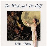 Matsui, Kieko - The Wind And The Wolf