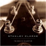 Clarke, Stanley - The Bass-ic Collection