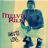 Riley, Melvin - Ghetto Love