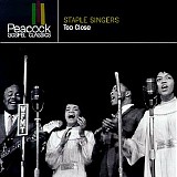 Staple Singers - Too Close