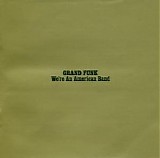 Grand Funk - We're An American Band