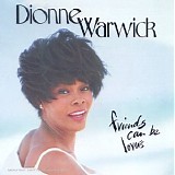 Warwick, Dionne - Friends Can be Lovers