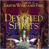 Devoted Spirits - A Tribute to Earth, Wind and Fire