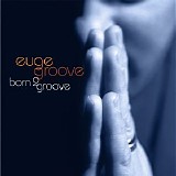 Groove, Euge - Born 2 Groove