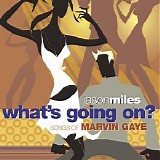 Miles, Jason - What's Going On? - Songs Of Marvin Gaye