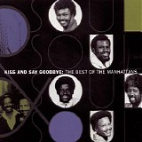 Manhattans - Kiss And Say Goodbye : The Best Of The Manhattans