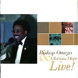 Bishop Omega & Glorious Hope - Live!