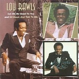 Rawls, Lou - Let Me Be Good To You  ---  Sit Down And Talk To Me