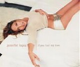 Jennifer Lopez - If You Had My Love