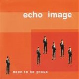 Echo Image - Need To Be Proud