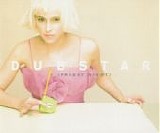 Dubstar - I (Friday Night)