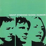 Saint Etienne - Good Humor