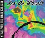 My Life With The Thrill Kill Kult - Sex on Wheelz