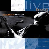 Walter Trout And The Free Radicals - Live Trout