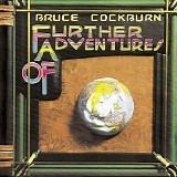 Cockburn, Bruce - Further Adventures Of