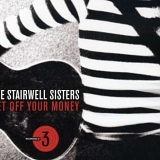 The Stairwell Sisters - Get Off Your Money