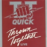 T.T. Quick - Thrown Together Live