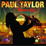 Paul Taylor - Burnin'