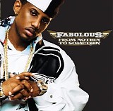 Fabolous - From Nothin' To Somethin'