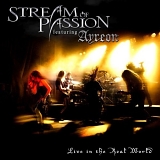 Stream Of Passion - Feat. Ayreon - Live in the Real World