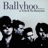 Echo & The Bunnymen - Ballyhoo: The Best Of Echo & The Bunnymen