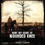 George S. Clinton - Bury My Heart At Wounded Knee