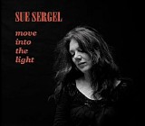 Sue Sergel - Move into the light