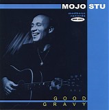 Mojo Stu - Good Gravy