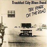 The Frankfurt City Blues Band - Ten Years On The Road