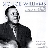 Big Joe Williams - Meet Me Around The Corner 1935 - 1945