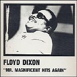 Floyd Dixon - Mr. Magnificent Hits Again