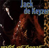 Jack de Keyzer - Wild At Heart