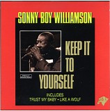 Sonny Boy Williamson II - Keep It To Yourself