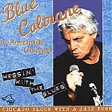 Blue Coltrane & Southside Chicago - Messin With the Blues