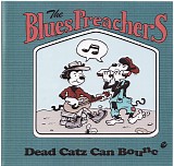 The Blues Preachers - Dead Catz Can Bounce