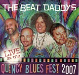 The Beat Daddys - Live at the Quincy Blues Fest 2007