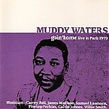 Muddy Waters - Goin' Home: Live in Paris 1970