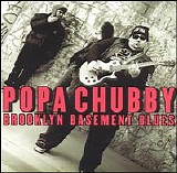 Popa Chubby - Brooklyn Basement Blues