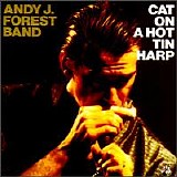 Andy J. Forest Band - Cat On A Hot Tin Harp